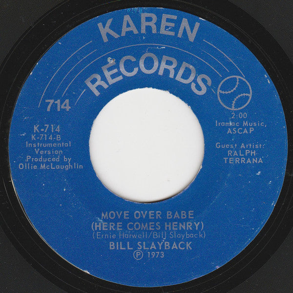 Bill Slayback : Move Over Babe (Here Comes Henry) (7")