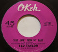 Ted Taylor : Stay Away From My Baby (7", Styrene)