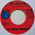 B.E. Wilson Conspiracy : Try A Little Love (7")