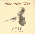Wet Wet Wet : Cold Cold Heart (7", Single)