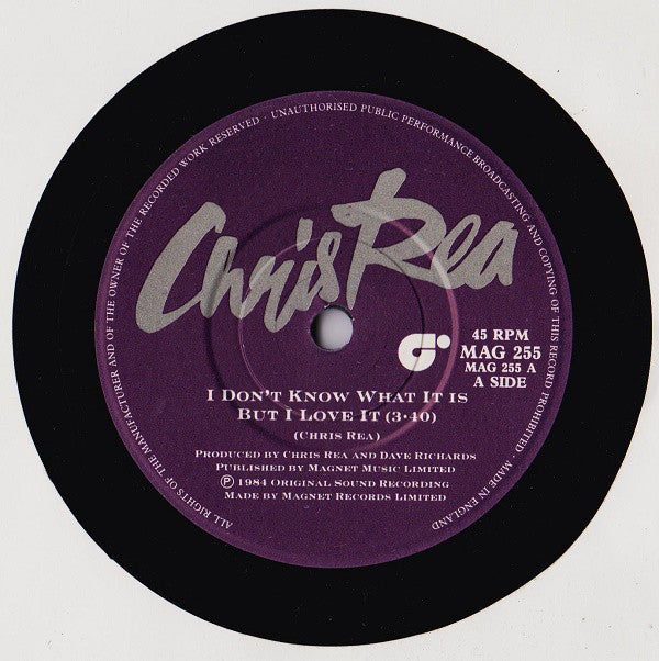 Chris Rea : I Don't Know What It Is But I Love It (7")