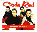 Code Red (9) : What Would You Do If...? (CD, Single, Promo)