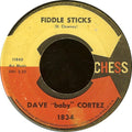 Dave "Baby" Cortez : Fiddle Sticks (7", Mono)