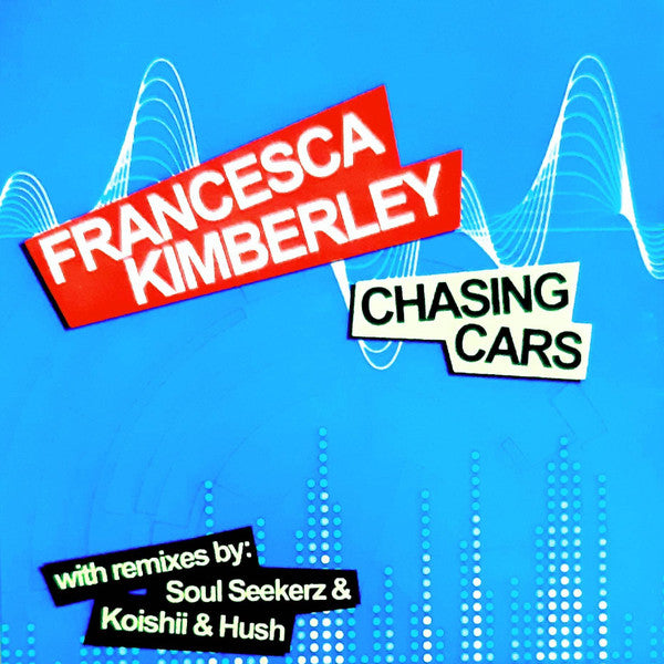 Francesca Kimberley : Chasing Cars (CDr, Single, Promo)