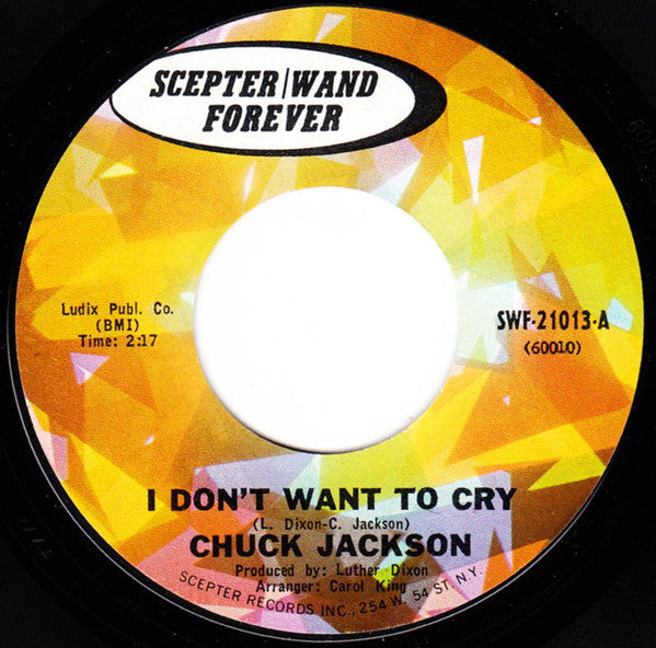 Chuck Jackson : I Don't Want To Cry / Where Did She Stay (7", Single, RE)
