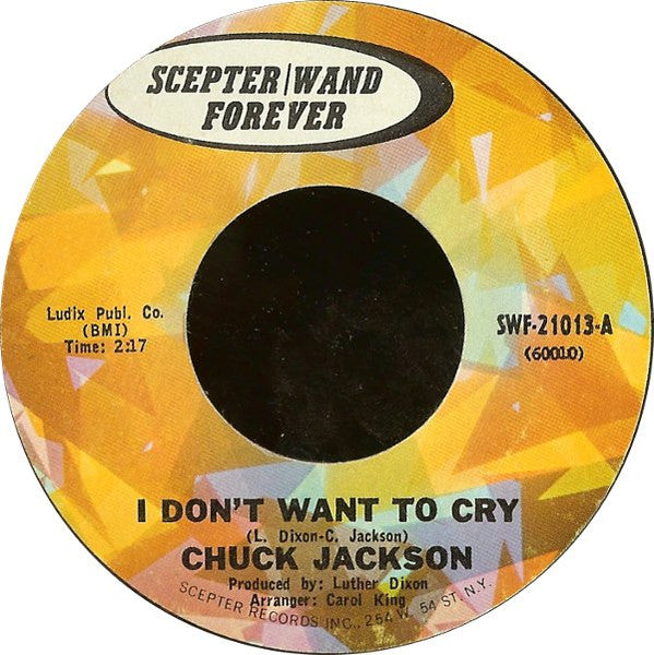 Chuck Jackson : I Don't Want To Cry / Where Did She Stay (7", Single, RE)