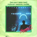 Heaven 17 : (We Don't Need This) Fascist Groove Thang (7", Single)
