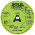 Chris Clark (2) : Something's Wrong / Do I Love You (Indeed I Do) - UK Promo issue (7", Single, Promo)