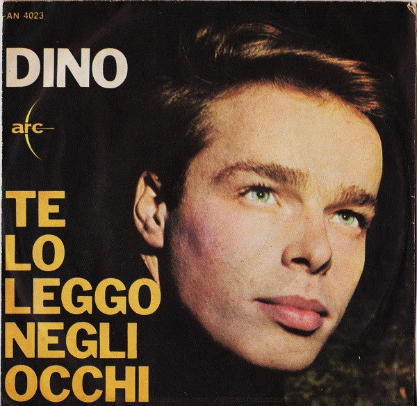 Dino (7) : Te Lo Leggo Negli Occhi  (7", Mono)
