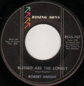 Robert Knight : Blessed Are The Lonely / It's Been Worth It All (7", Single, M/Print)