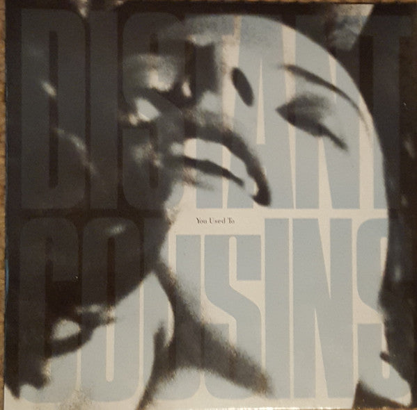 Distant Cousins : You Used To (12")