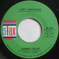 Johnnie Taylor : I Ain't Particular (7", Pla)