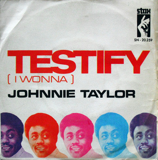 Johnnie Taylor : Testify (I Wonna) (7", Single)