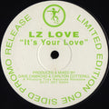 LZ Love : It's Your Love (12", S/Sided, Ltd, Promo)