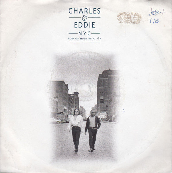 Charles & Eddie : N.Y.C. (Can You Believe This City?) (7", Single, Sil)
