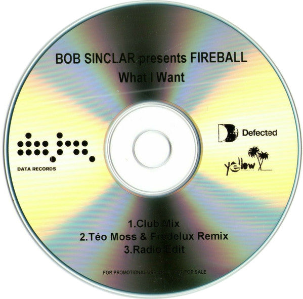 Bob Sinclar Presents Fireball (3) : What I Want (CDr, Promo)