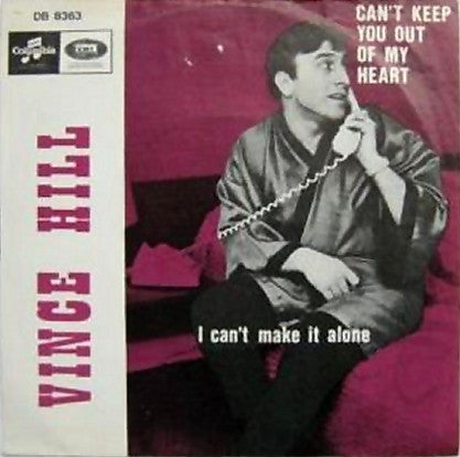 Vince Hill : Can't Keep You Out Of My Heart / I Can't Make It Alone (7", Single)