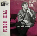 Vince Hill : Can't Keep You Out Of My Heart / I Can't Make It Alone (7", Single)