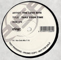 The Love Bite : Take Your Time (12", S/Sided, Promo, TP)