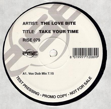 The Love Bite : Take Your Time (12", S/Sided, Promo, TP)