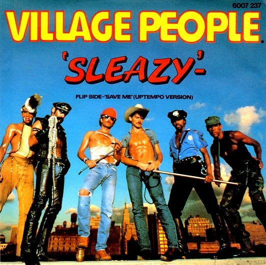 Village People : Sleazy / Save Me (Up Tempo) (7")