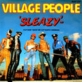 Village People : Sleazy / Save Me (Up Tempo) (7")