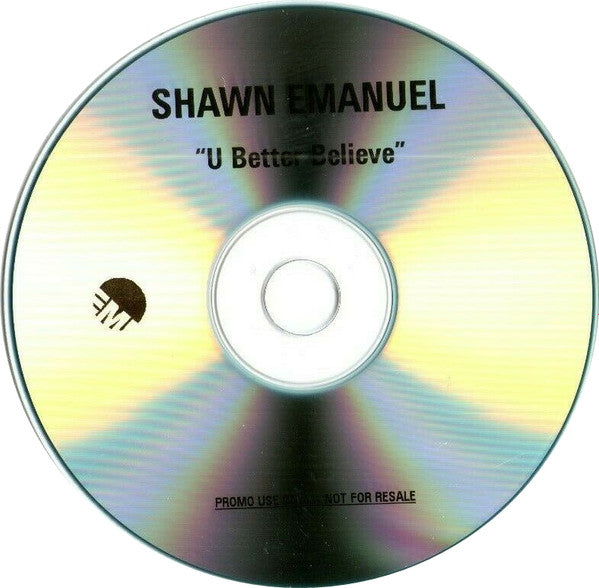 Shawn Emanuel : U Better Believe It (CDr, Single, Promo)