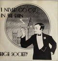 High Society (6) : I Never Go Out In The Rain (7", Single)
