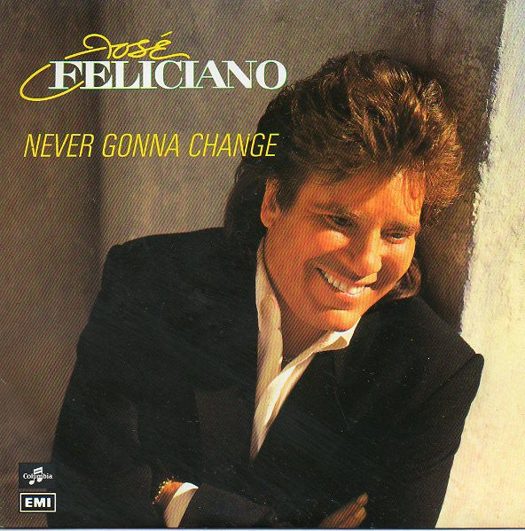 José Feliciano : Never Gonna Change (7")