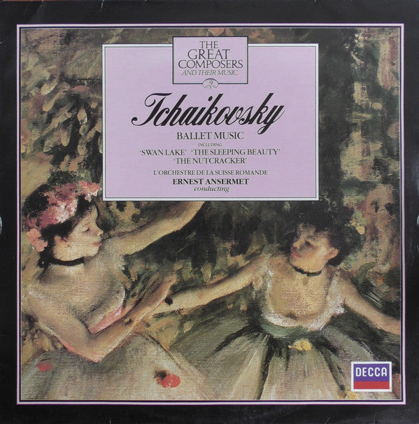 Pyotr Ilyich Tchaikovsky / L'Orchestre De La Suisse Romande, Ernest Ansermet : The Great Composers And Their Music - 9: Ballet Music (LP, Comp)