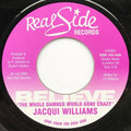 Jacqui Williams : The Whole Damned World Gone Crazy (7")