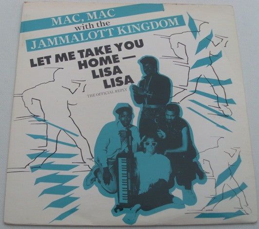 Mac Mac With The Jammalott Kingdom : Let Me Take You Home - Lisa Lisa (7")