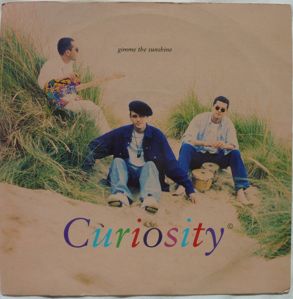Curiosity : Gimme The Sunshine (7")