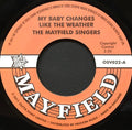 The Mayfield Singers : My Baby Changes Like The Weather / Don't Start None (7")