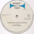 Tony Rebel : Something Ah Guh Happen (12")