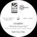 Liason : Whatcha Gonna Do? (Full Crew Mix) (12", Promo)