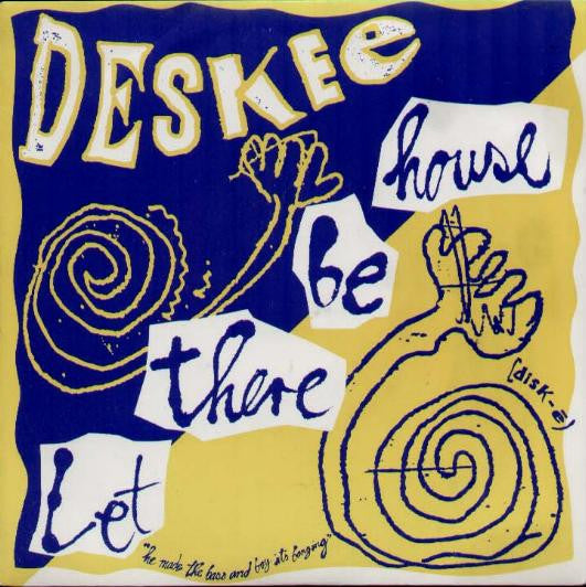 Deskee : Let There Be House (7")