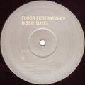 Floor Federation V Disco Sluts : Into The Fire / Into The Deep (12", Promo)