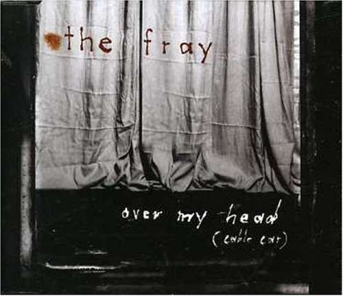 The Fray : Over My Head (Cable Car) (CDr, Single, Promo)