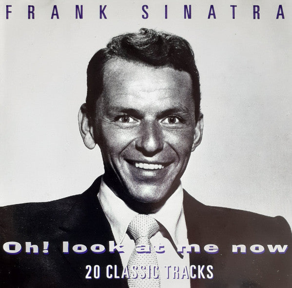 Frank Sinatra : Oh! Look At Me Now (CD, Comp)