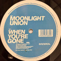 Moonlight Union : When You're Gone (12")