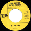 Little Ann : Who Are You Trying To Fool / The Smile On Your Face (7", RE)