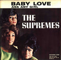 The Supremes : Baby Love / Ask Any Girl (7", Single, Mono, Styrene, Pit)