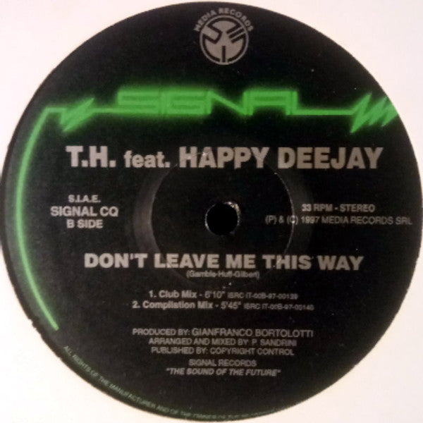 T.H. Feat Happy Deejay : Don't Leave Me This Way (12")