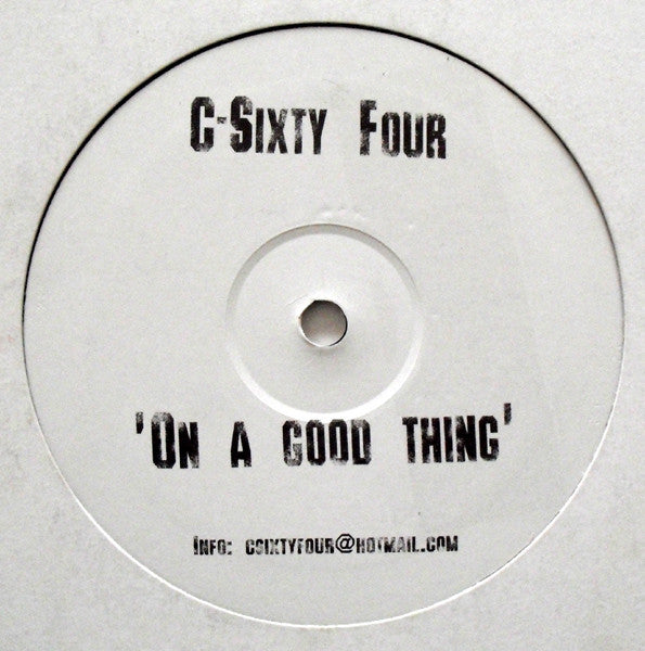 C-Sixty Four : On A Good Thing (12", S/Sided, W/Lbl, Sta)