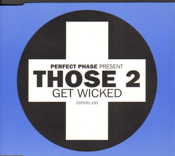 Perfect Phase Present Those 2 : Get Wicked (CD, Single, Promo)