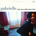 Gabrielle : Give Me A Little More Time (12")