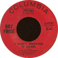 Ray Price : I Won't Mention It Again (7", Single, San)