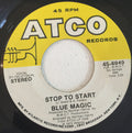 Blue Magic : Stop To Start/Where Have You Been (7")