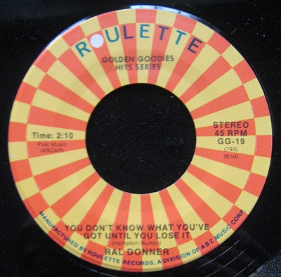 Ral Donner : You Don't Know What You've Got (Until You Lose It) (7", RE, Spe)